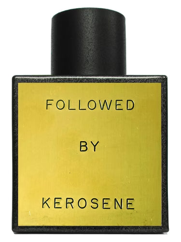 FOLLOWED BY KEROSENE